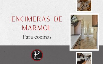 Encimeras de Mármol para Cocinas: Elegancia y practicidad atemporales